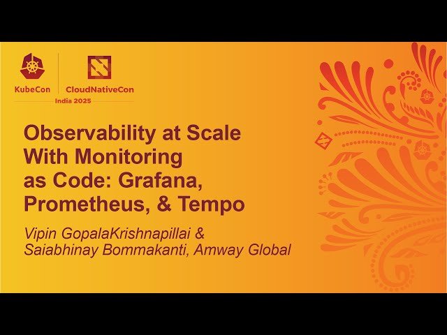 Observability at Scale With Monitoring as Code... Vipin GopalaKrishnapillai & Saiabhinay Bommakanti