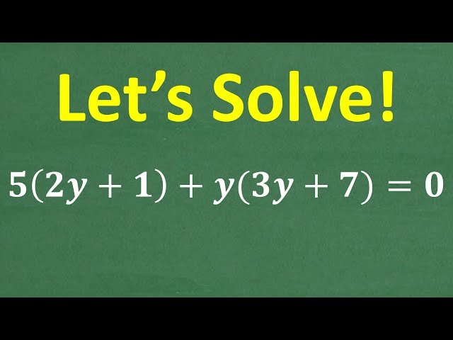 Can You Solve 5(2y + 1) + y(3y + 7) = 0 Without the Quadratic Formula?