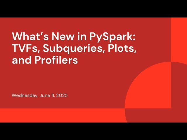What's New in PySpark - TVFs, Subqueries, Plots, and Profilers