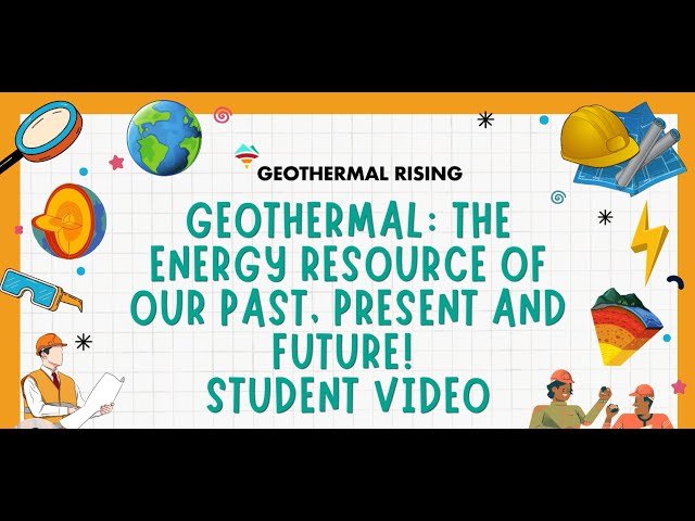 Geothermal - The Energy Resource of Our Past, Present, and Future