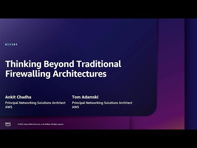 Thinking Beyond Traditional Firewalling Architectures - NIS303
