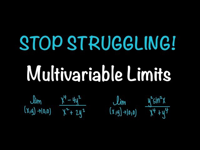 Multivariable Limits - Calculus 3 Strategy and Examples