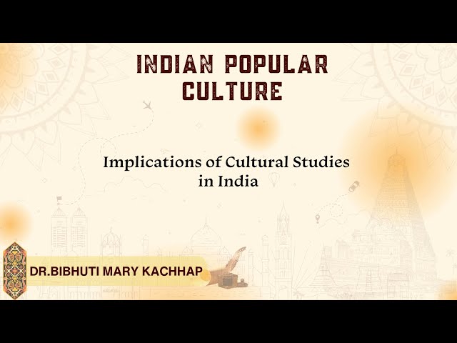 भारत में लोकप्रिय सांस्कृतिक अध्ययन की कार्यप्रणाली और नैतिकता