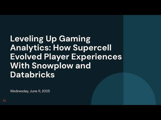 Leveling Up Gaming Analytics - How Supercell Evolved Player Experiences With Snowplow and Databricks