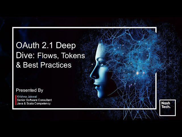 OAuth 2.1 Deep Dive - Flows, Tokens and Best Practices