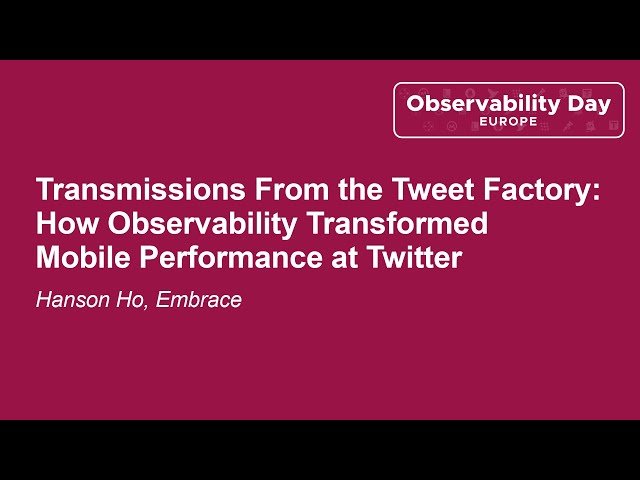 Transmissions From the Tweet Factory: How Observability Transformed Mobile Performance at Twitter