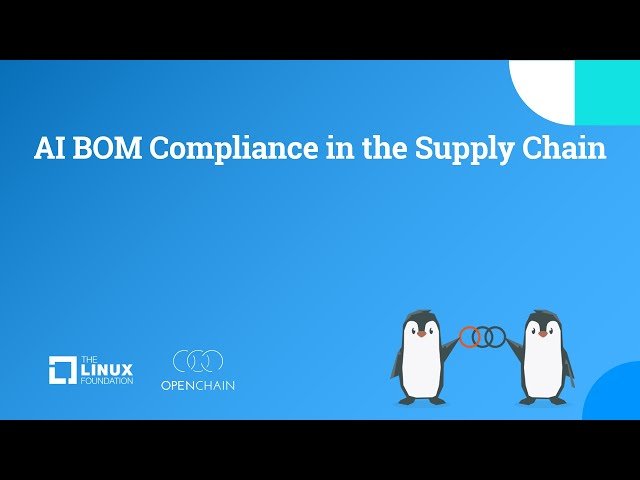 OpenChain Project - AI BOM Compliance in the Supply Chain