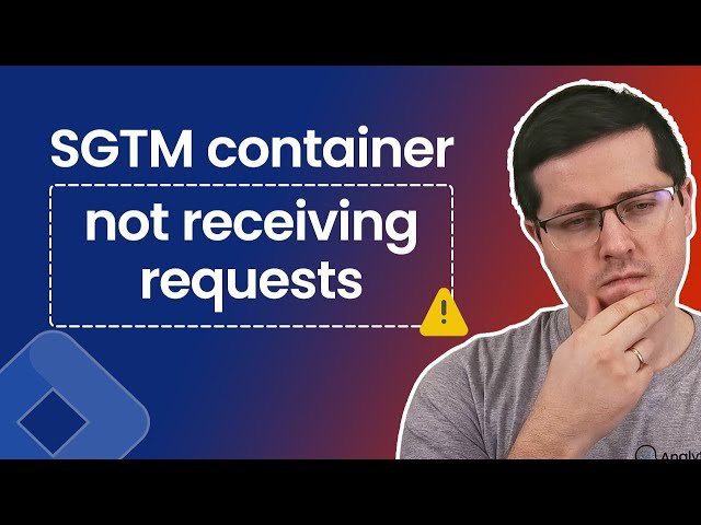 Free Video: Server-Side GTM Container Not Receiving Requests ...