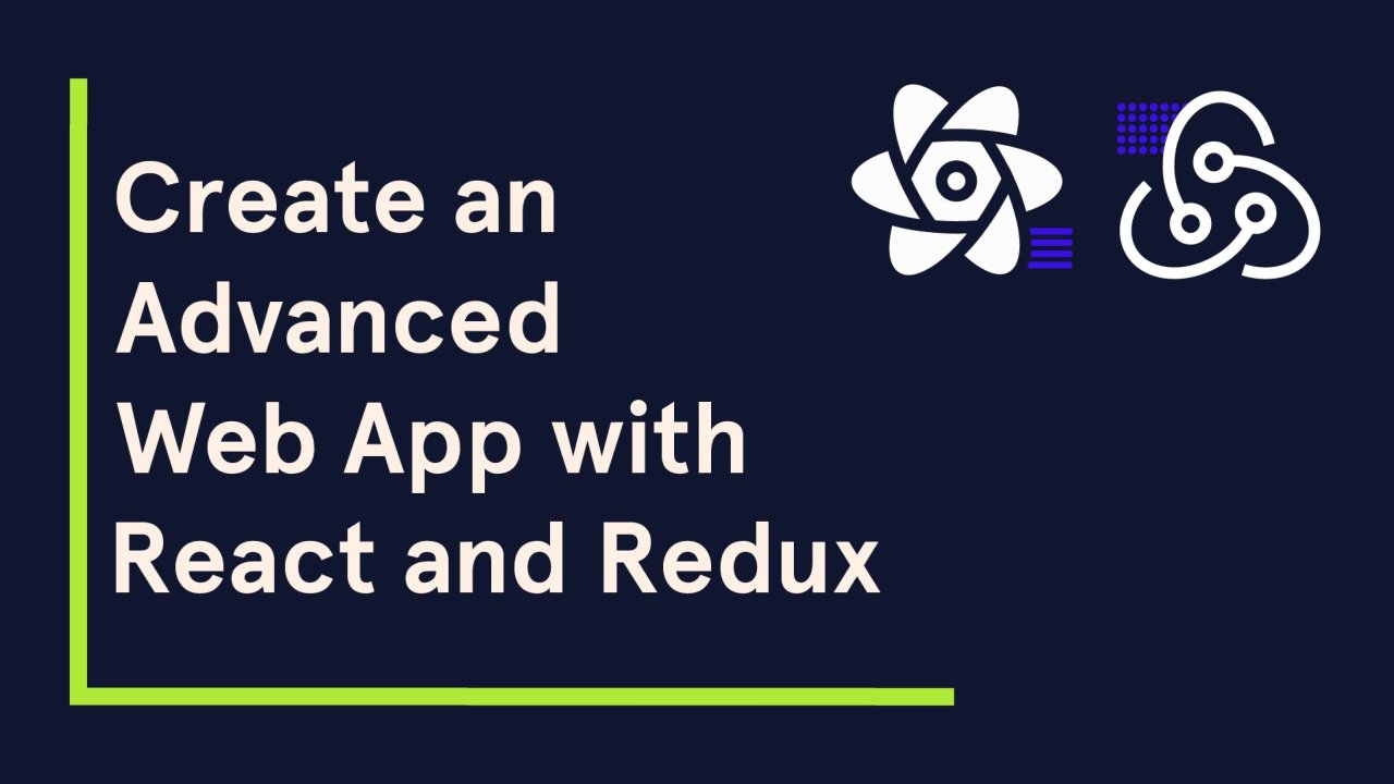 Create an Advanced Web App with React and Redux