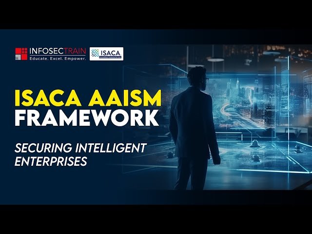 How ISACA's AAISM Framework Secures Intelligent Enterprises