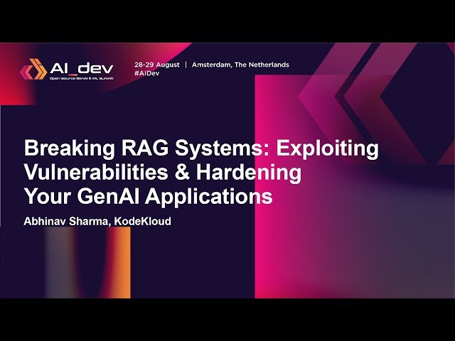 Breaking RAG Systems - Exploiting Vulnerabilities and Hardening Your GenAI Applications