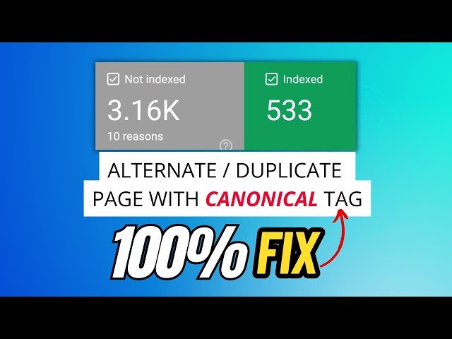 How to Fix Duplicate and Alternate Page Canonical Tag Issues in Google Search Console