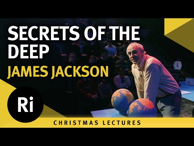 Secrets of the Deep - Exploring Our Continents and Oceans - Lecture 2