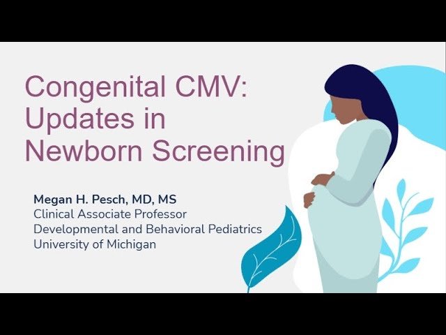 Congenital Cytomegalovirus Newborn Screening Updates