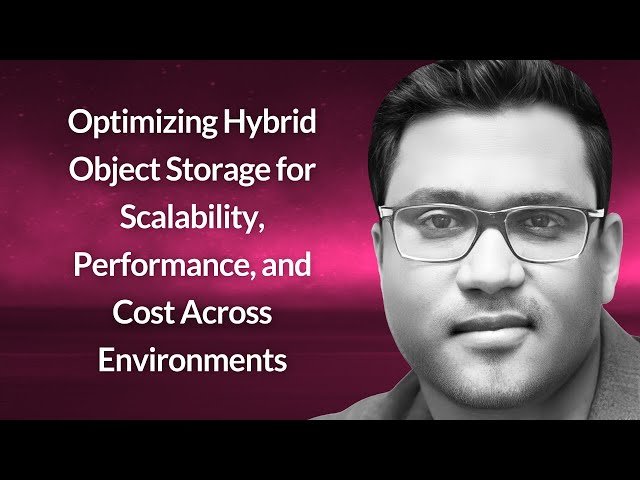 Optimize Hybrid Object Storage Across Environments
