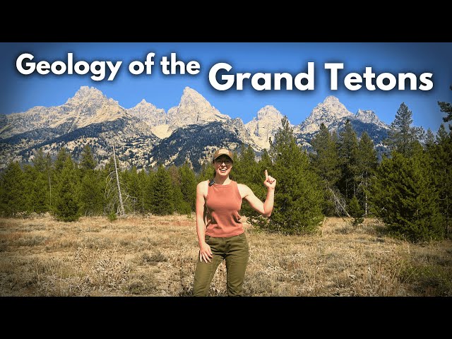 How the Grand Teton Mountains Formed and Why They're So Pointy