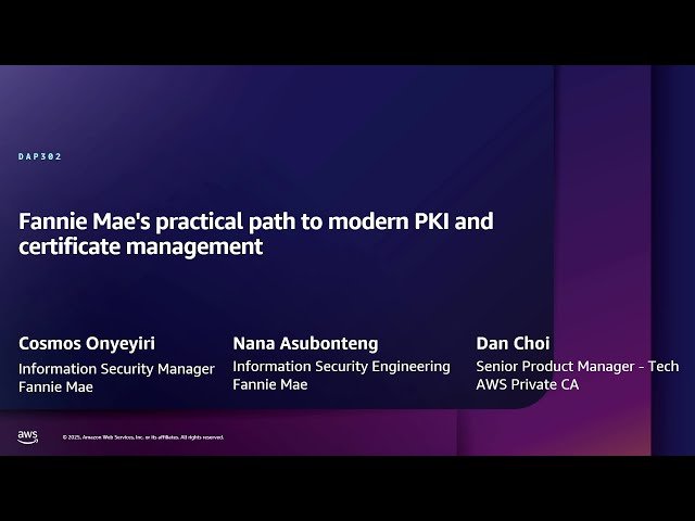 Fannie Mae's Practical Path to Modern PKI and Certificate Management - DAP302