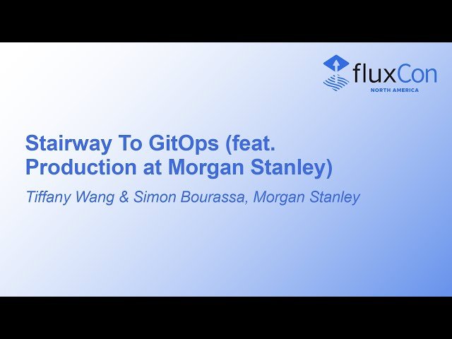 Stairway to GitOps - Production Implementation at Morgan Stanley