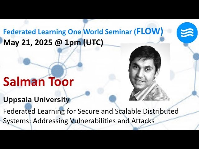 Federated Learning One World Seminar - Session 128