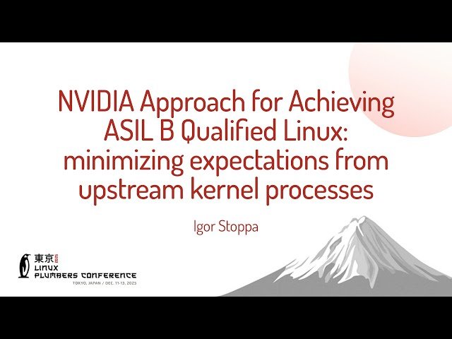 NVIDIA Approach for Achieving ASIL B Qualified Linux - Minimizing Expectations from Upstream Kernel Processes