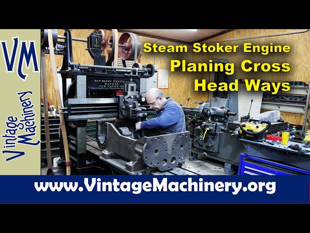 Machining Cross Head Ways on Metal Planer - Steam Stoker Engine Project