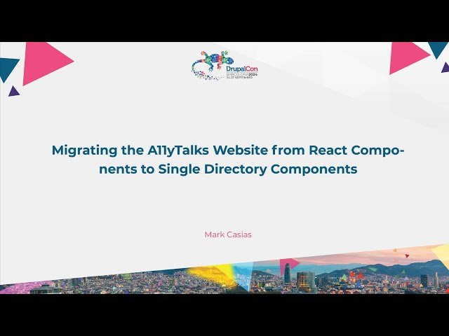 Migrating from React Components to Drupal Single Directory Components - A11yTalks Website Case Study
