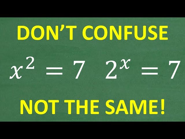 x² = 7 vs 2^x = 7 - Algebra Equations That Look Similar but Aren't