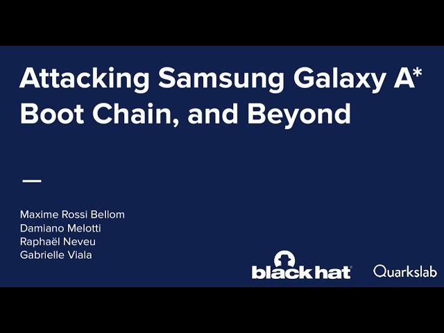 Attacking Samsung Galaxy A* Boot Chain and Beyond - Security Vulnerabilities and Exploits