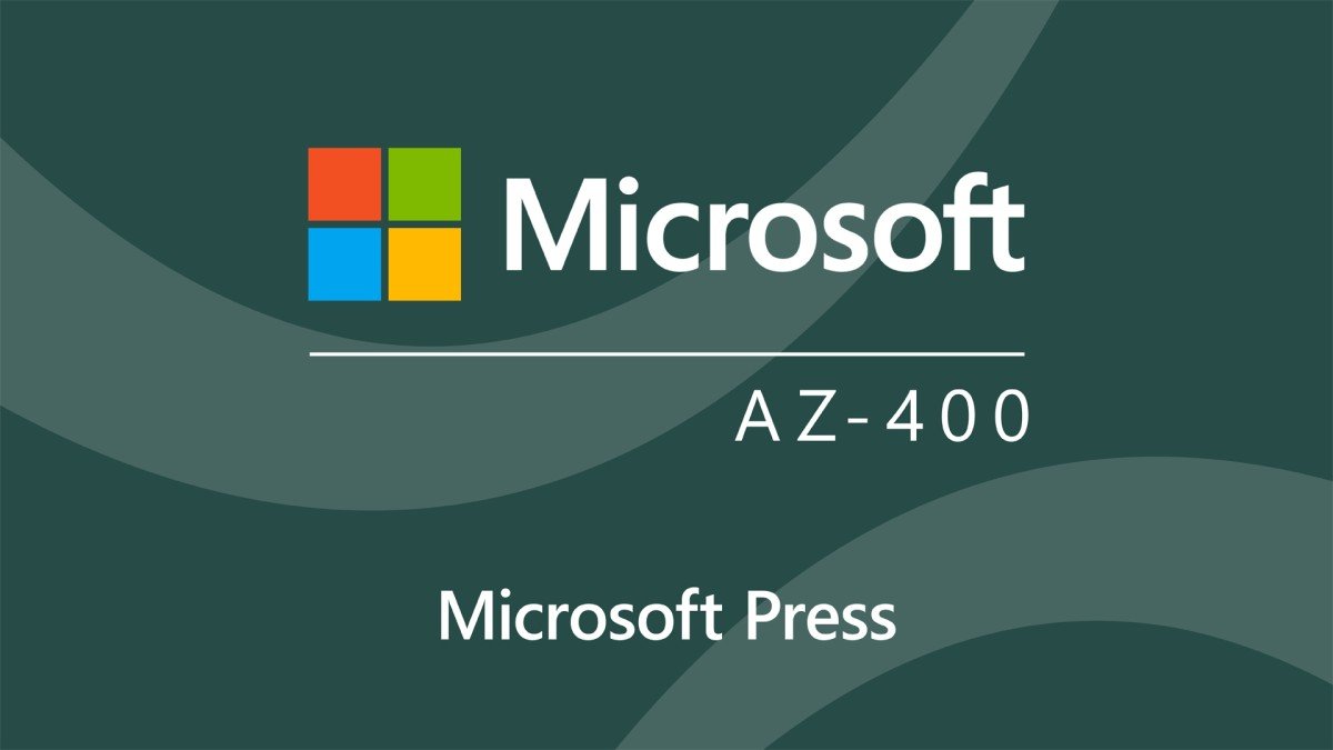 Microsoft Azure DevOps Engineer Expert (AZ-400) Cert Prep: 5 Design and Implement Continuous Delivery by Microsoft Press