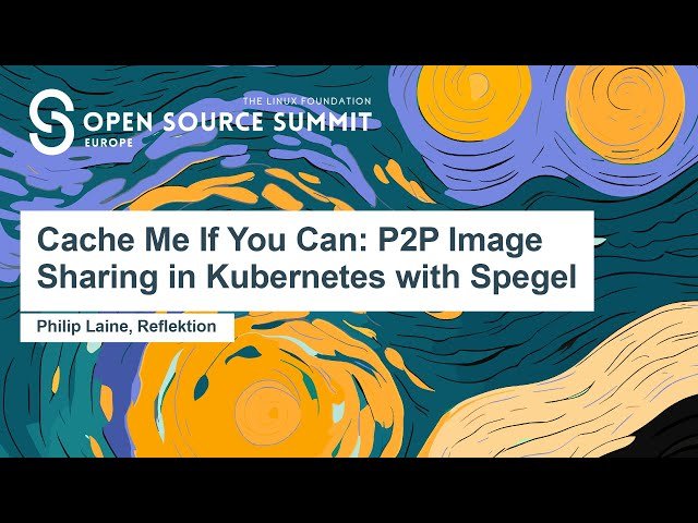 Cache Me If You Can - P2P Image Sharing in Kubernetes with Spegel