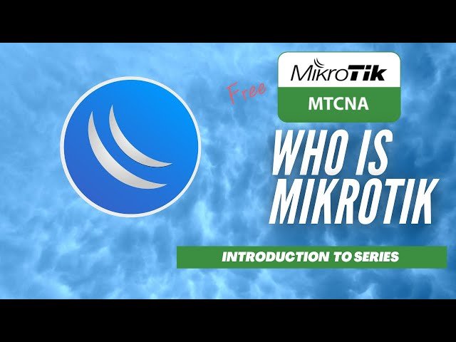 MikroTik MTCNA RoSv6 Complete Training Course