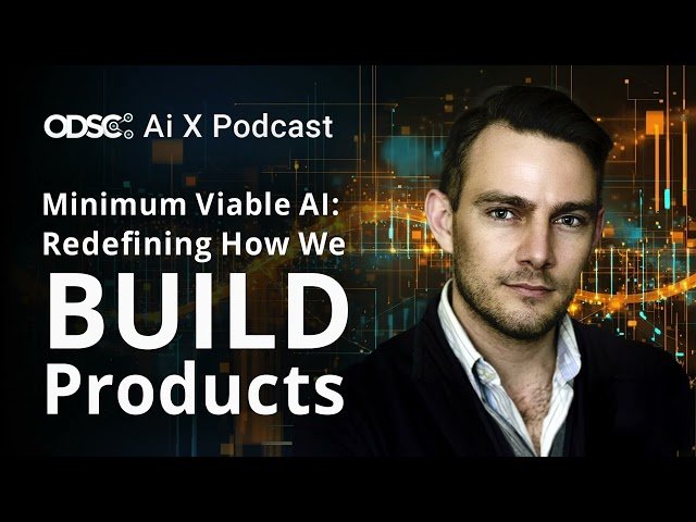 Minimum Viable AI - Redefining How We Build Products