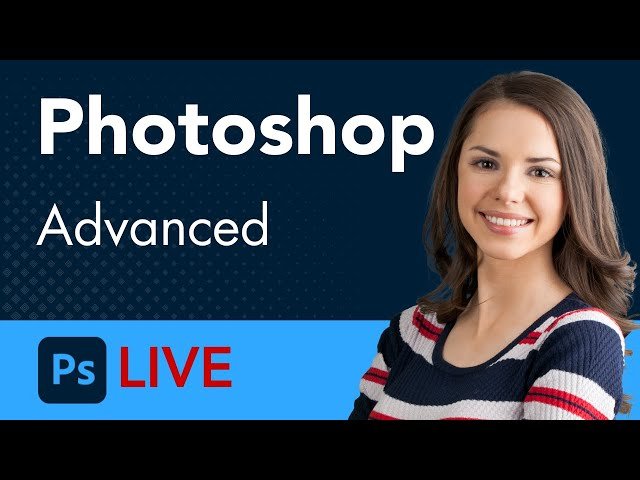 Photoshop Advanced - LIVE