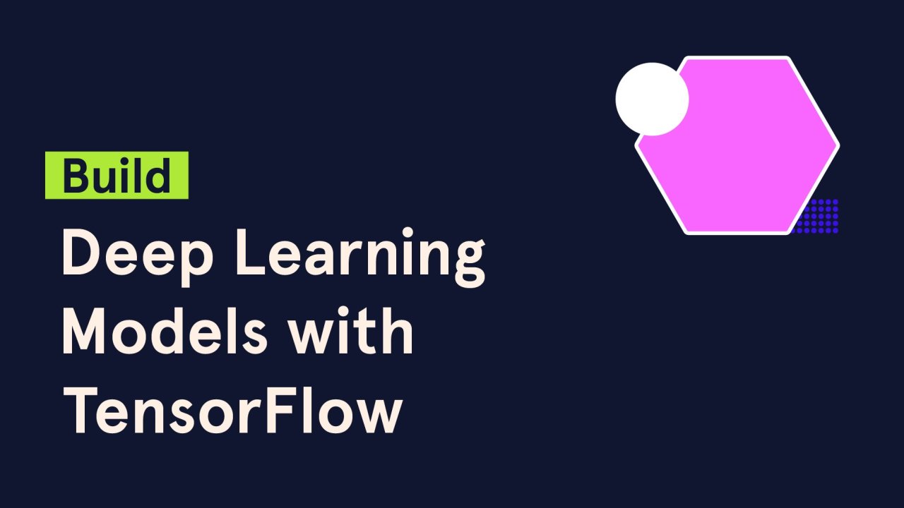 Build Deep Learning Models with TensorFlow
