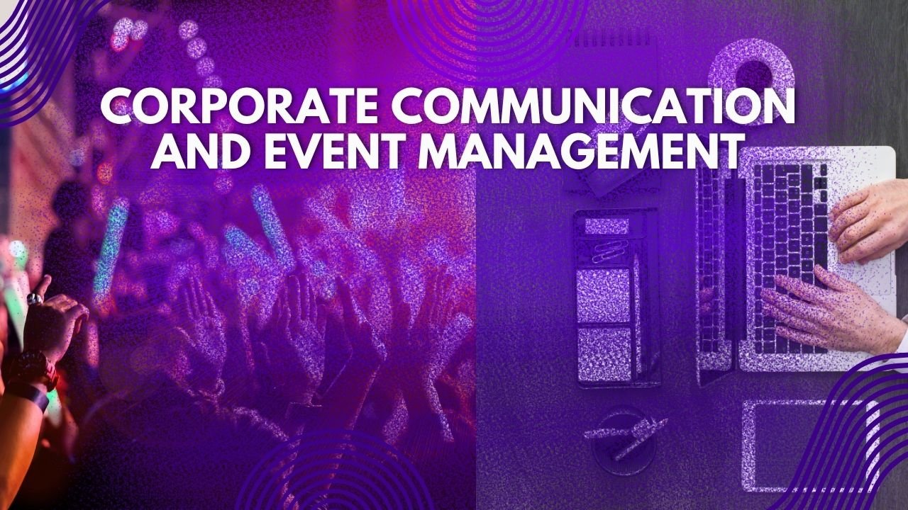 Corporate Communication and Event Management