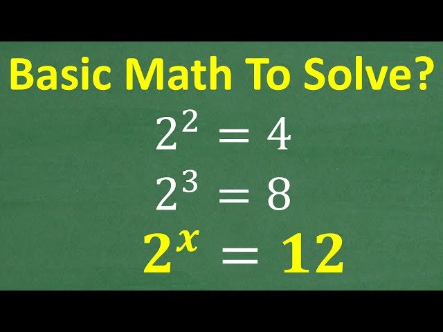 Exponential Equations Made Easy - 2^x = 12