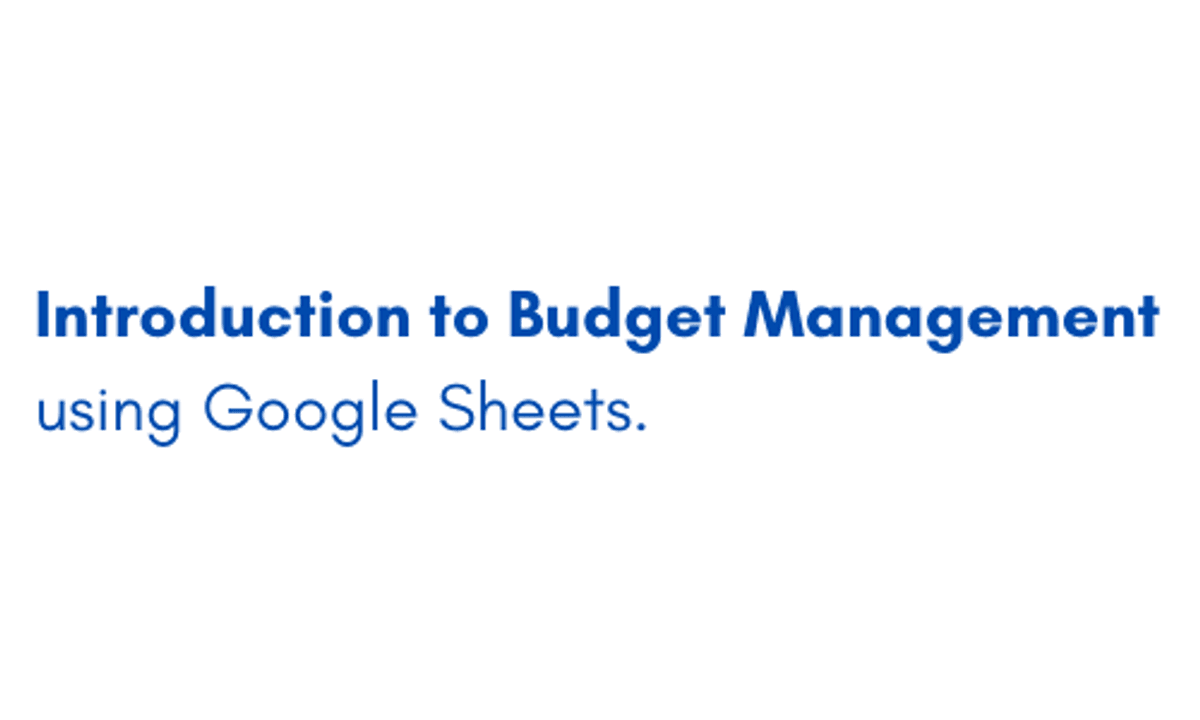 Introduction to Budget Management using Google Sheets