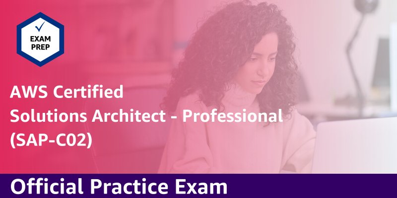 AWS Certified Solutions Architect - Professional Official Practice Exam (SAP-C02 - 简体中文)