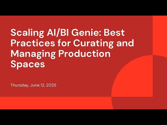 Scaling AI/BI Genie - Best Practices for Curating and Managing Production Spaces