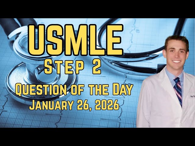 USMLE Step 2 Question of the Day - CRASH Medical Review Series - #29