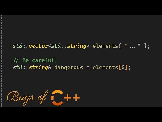Be Careful with References - Bugs of C++