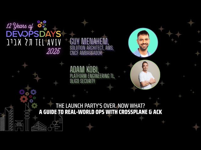 Launch Party's Over - Now What? A Guide to Real-World Ops with Crossplane and ACK