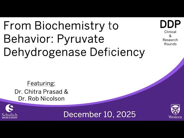 From Biochemistry to Behavior - Pyruvate Dehydrogenase Deficiency
