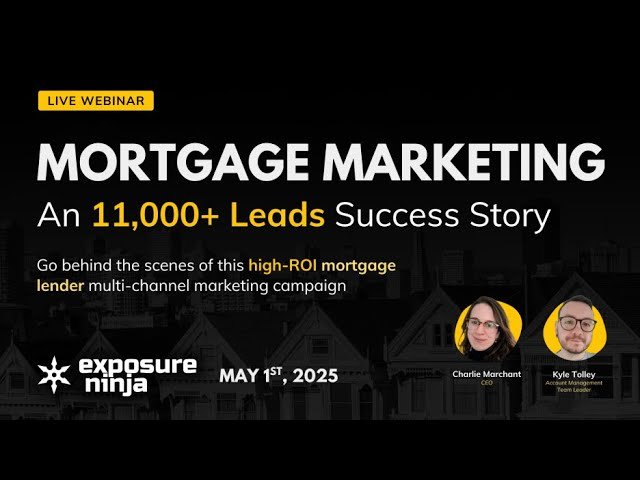 Mortgage Marketing Masterclass - An 11,000 Leads Success Story