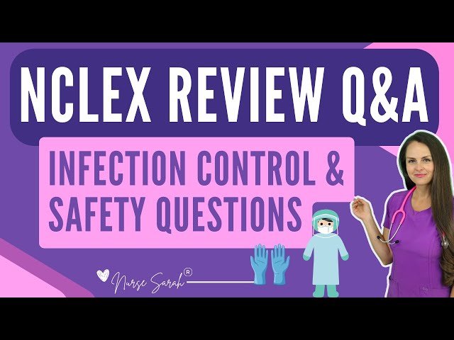 NCLEX Review - Infection Control Precautions and Safety Questions and Answers with Rationales