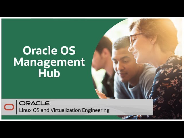 Oracle OS Management Hub - Complete Guide to Managing Oracle Linux Environments