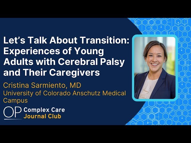 Transition Experiences of Young Adults with Cerebral Palsy and Their Caregivers