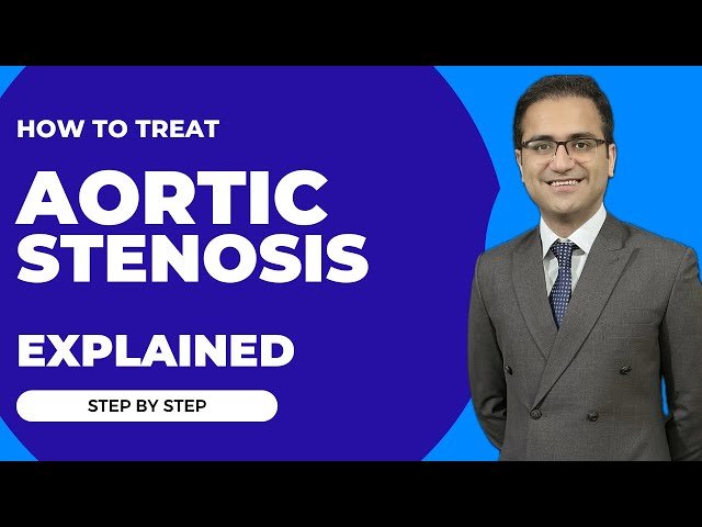 Aortic Stenosis: Symptoms, Murmur, Diagnosis and Treatment