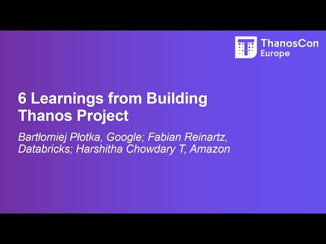 6 Learnings from Building the Thanos Project