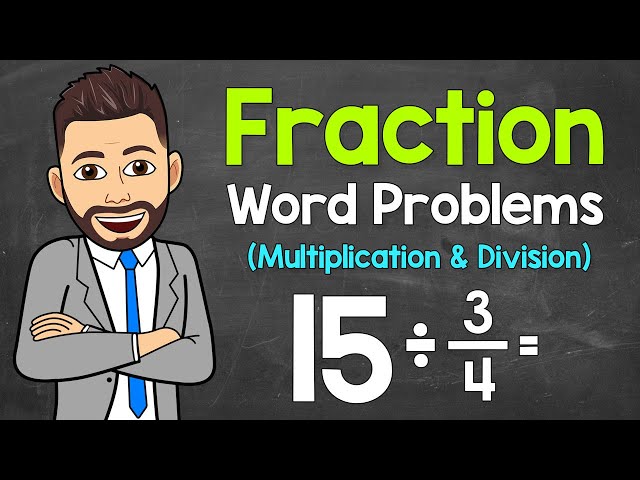 Multiplying and Dividing Fractions Word Problems - Solving Fraction Word Problems
